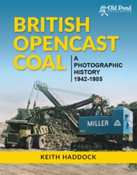 Paperback British Opencast Coal: A Photographic History 1942-1985 Book