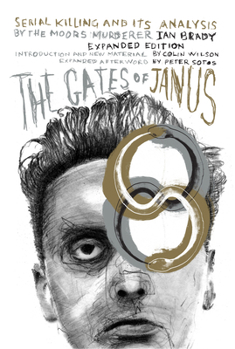 Paperback The Gates of Janus: Serial Killing and Its Analysis by the Moors Murderer Ian Brady Book