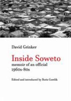 Paperback Inside Soweto: Memoir of an Official 1960s-1980s Book