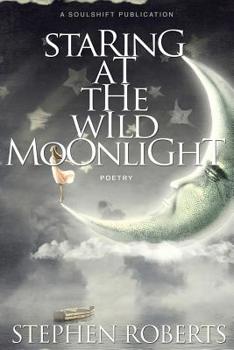 Paperback Staring at the Wild Moonlight: Poetry Book