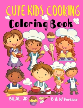 Cute Kids Cooking Coloring Book: Coloring Books For Teens