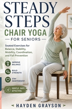 Paperback Steady Steps: Chair Yoga for Seniors Book
