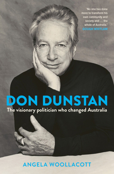 Paperback Don Dunstan: The Visionary Politician Who Changed Australia Book