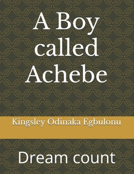 A Boy called Achebe: Dream count