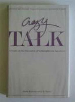 Hardcover Crazy Talk: A Study of the Discourse of Schizophrenic Speakers Book