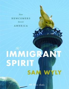 Paperback The Immigrant Spirit: How Newcomers Enrich America Book