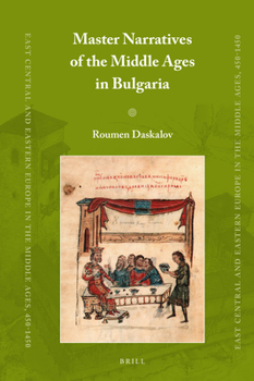 Hardcover Master Narratives of the Middle Ages in Bulgaria Book