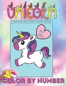 Unicorn Color by Numbers for Kids: Unicorns Color by Number Coloring Book 50 Unique Design for Kids Ages 4-8
