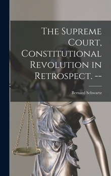 Hardcover The Supreme Court, Constitutional Revolution in Retrospect. -- Book