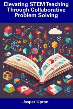 Paperback Elevating STEM Teaching Through Collaborative Problem Solving Book