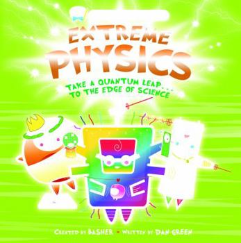 Hardcover Basher Science: Extreme Physics Book