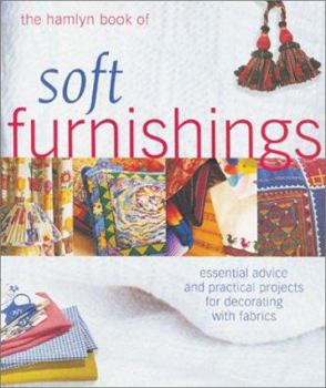 Paperback The Hamlyn Book of Soft Furnishings: Essential Advice and Practical Projects for Decorating with Fabrics Book