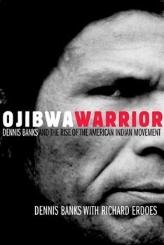 Paperback Ojibwa Warrior: Dennis Banks and the Rise of the American Indian Movement Book