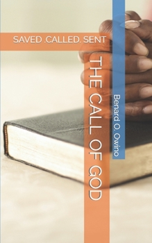 Paperback The Call of God: Saved .Called. Sent Book