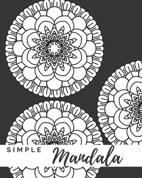 Paperback Simple Mandala: A Mandala Coloring Book With Easy To Color Bold Designs Book