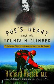 Paperback Poe's Heart and the Mountain Climber: Exploring the Effect of Anxiety on Our Brains and Our Culture Book