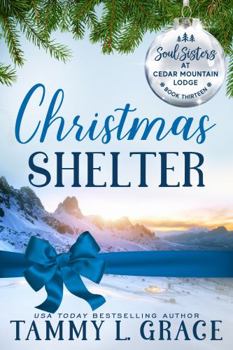 Christmas Shelter - Book #13 of the Soul Sisters at Cedar Mountain Lodge