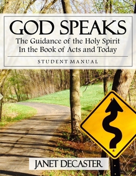 Paperback God Speaks (Student Manual): The Guidance of the Holy Spirit in the Book of Acts and Today Book