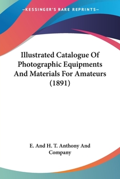 Illustrated Catalogue of Photographic Equipments and Materials for Amateurs