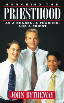 Honoring the Priesthood As a Deacon, a Teacher and a Priest