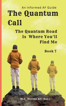 The Quantum Call: The Quantum Road is Where You'll Find Me
