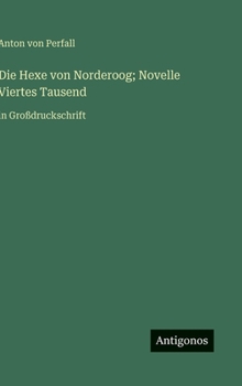 Hardcover Die Hexe von Norderoog; Novelle Viertes Tausend: in Großdruckschrift [German] Book