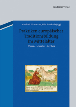 Hardcover Praktiken europäischer Traditionsbildung im Mittelalter [German] Book