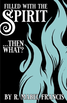 Paperback Filled with the Spirit ... Then What? Book
