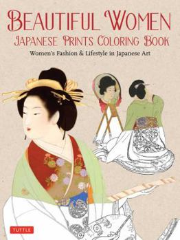 Paperback Beautiful Women Japanese Prints Coloring Book: WomenÆs Fashion & Lifestyle in Japanese Art Book