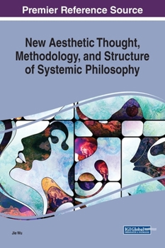 Hardcover New Aesthetic Thought, Methodology, and Structure of Systemic Philosophy Book