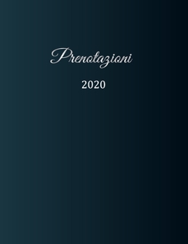 Prenotazioni 2020: Libro di prenotazione - Agenda Prenotazioni per ristoranti, bistrot e hotel | 370 pagine - 1 giorno=1 pagina | Il calendario degli ... Con copertina insensibile. (Italian Edition)