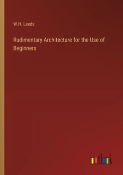 Paperback Rudimentary Architecture for the Use of Beginners Book