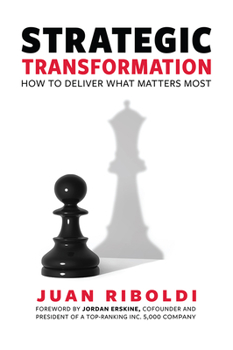 Hardcover Strategic Transformation: How to Deliver What Matters Most Book