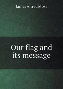 Paperback Our flag and its message Book