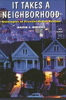 Paperback It Takes a Neighborhood: Strategies to Prevent Urban Decline Book