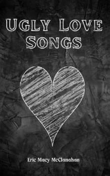Paperback Ugly Love Songs Book