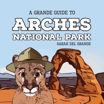 Paperback Arches National Park: A Grande Guide [Large Print] Book