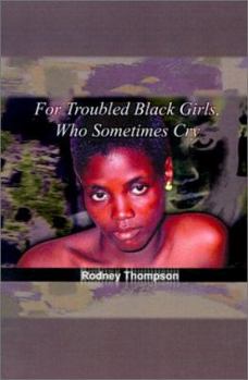 Paperback For Troubled Black Girls, Who Sometimes Cry Book