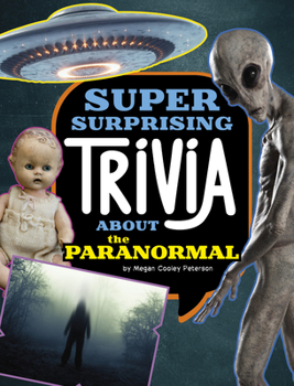 Paperback Super Surprising Trivia about the Paranormal Book