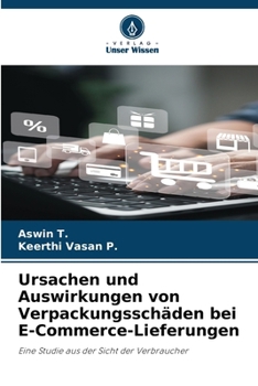 Ursachen und Auswirkungen von Verpackungsschäden bei E-Commerce-Lieferungen (German Edition)