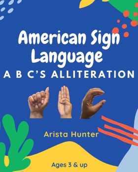 Paperback American Sign Language ABC's Alliteration: ASL for Beginners Book