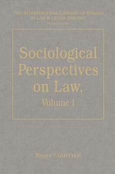 Sociological Perspectives on Law: Classical Foundations/Contemporary Debates (International Library of Essays in Law and Legal Theory (Second Series).)