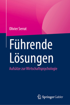 Führende Lösungen: Aufsätze zur Wirtschaftspsychologie