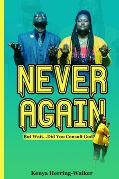 Paperback Never Again: But Wait... Did You Consult God? Book