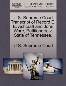 U.S. Supreme Court Transcript of Record E. E. Ashcraft and John Ware, Petitioners, v. State of Tennessee.