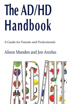 Paperback The ADHD Handbook: A Guide for Parents and Professionals on Attention Deficit/Hyperactivity Disorder Book