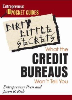 Paperback Dirty Little Secrets: What the Credit Bureaus Won't Tell You: Pocket Guides Book