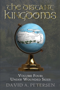 Paperback The Distant Kingdoms Volume Four: Under Wounded Skies Book