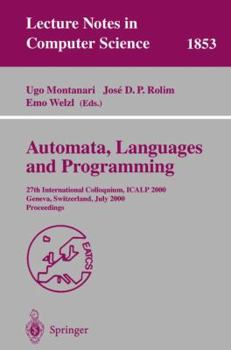 Paperback Automata, Languages and Programming: 27th International Colloquium, Icalp 2000, Geneva, Switzerland, July 9-15, 2000 Proceedings Book