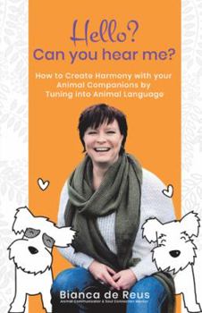 Paperback Hello? Can You Hear Me?: How to Create Harmony with Your Animal Companions by Tuning into Animal Language Book